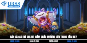 Bắn Cá Giải Trí Online - Nắm Chắc Thưởng Lớn Trong Tầm Tay