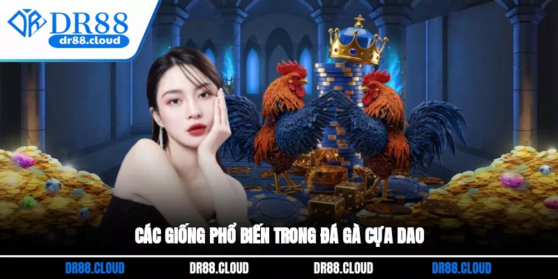 Các giống phổ biến trong đá gà cựa dao