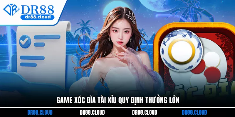 Game Xóc Đĩa Tài Xỉu quy định thưởng lớn
