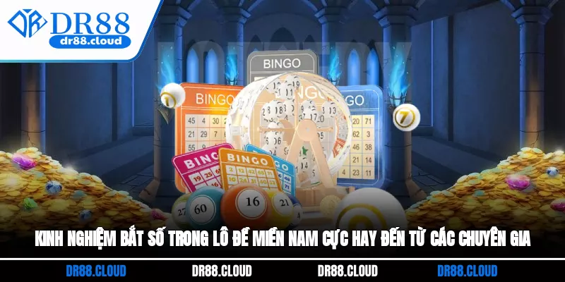 Kinh nghiệm bắt số trong lô đề miền Nam cực hay đến từ các chuyên gia